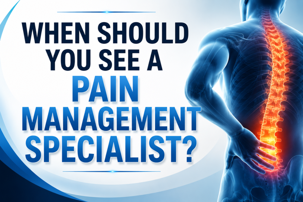 When Should You See a Pain Management Specialist?